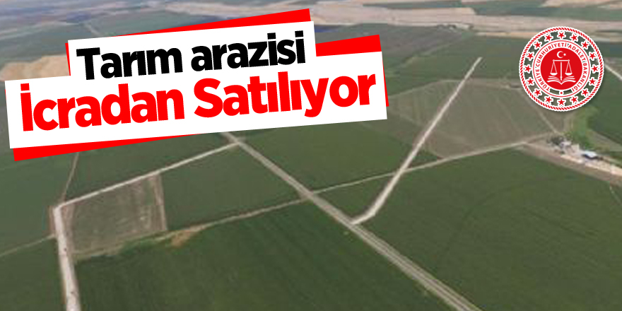 Tarım arazisi icradan satılıyor