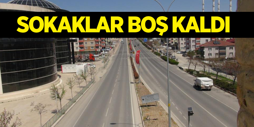 SOKAKLAR BOŞ KALDI