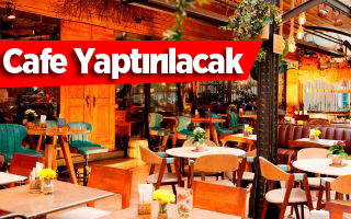 Cafe Yaptırılacak