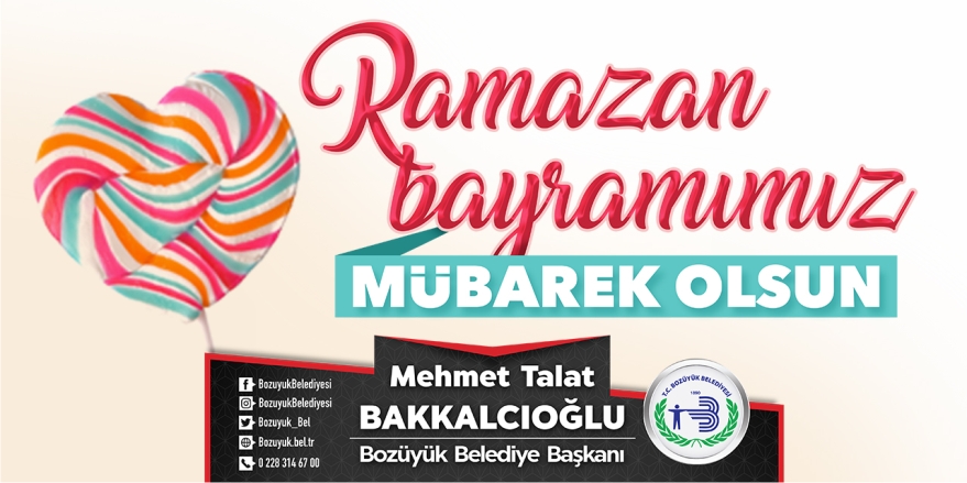 Bozüyük Belediye Başkanı M. Talat Bakkalcıoğlu'nun Ramazan Bayramı Kutlama Mesajı