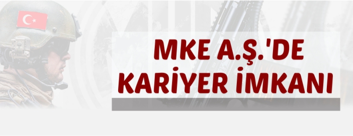 MKE A.Ş.'de kariyer imkanı