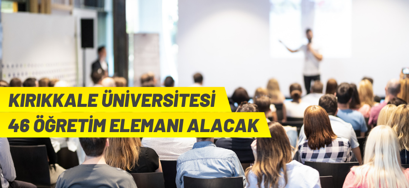 46 Öğretim elemanı Alınacak