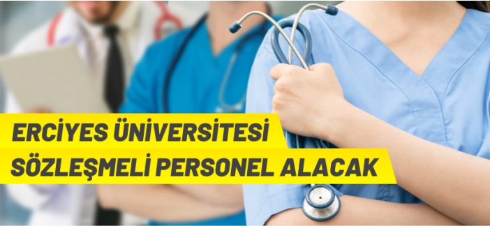 Erciyes Üniversitesi sözleşmeli personel alacak