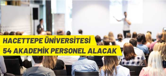 Hacettepe Üniversitesi akademik personel alacak