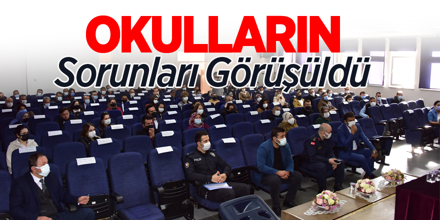 Okulların Sorunları Görüşüldü