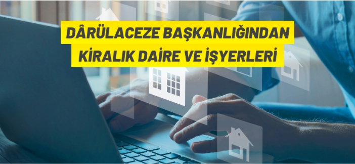 Dârülaceze Başkanlığından kiralık taşınmazlar