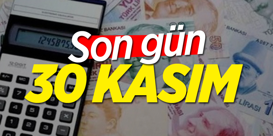 VERGİ ÖDEMELERİNDE SON GÜN 30 KASIM