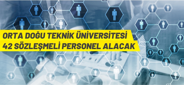 ODTÜ sözleşmeli personel alacak