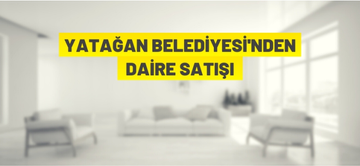 Yatağan Belediyesi daire satacak