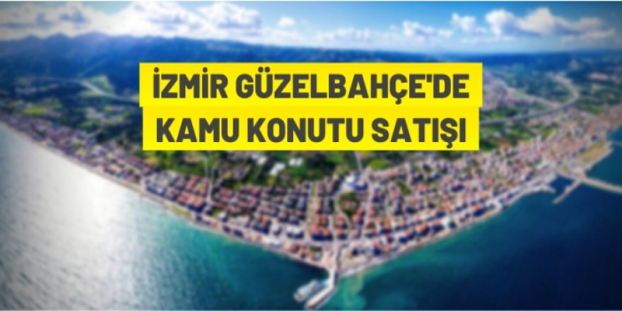 İzmir Gülbahçe'de kamu konutları satılacak