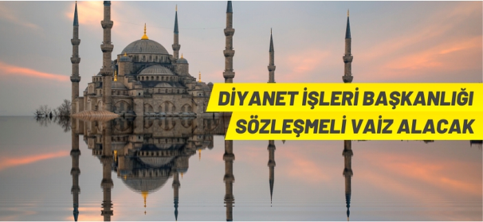 Diyanet İşleri Başkanlığı vaiz alacak