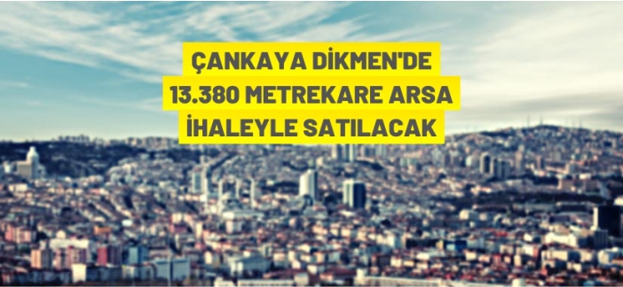 13 bin 308 metrekare arsa ihaleyle satılacak