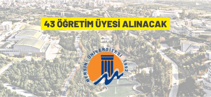 Mersin Üniversitesi Öğretim Üyesi alacak