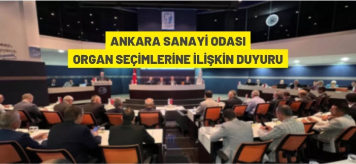 Ankara Sanayi Odası organ seçimleri hakkında duyuru