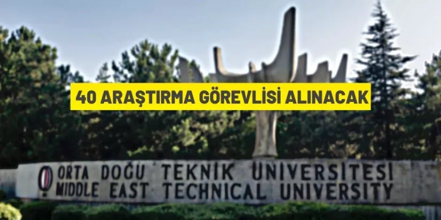 Orta Doğu Teknik Üniversitesi Araştırma Görevlisi alacak