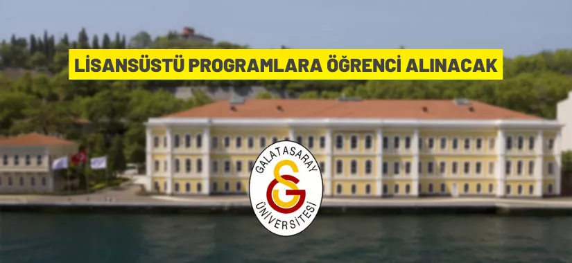 Galatasaray Üniversitesi lisansüstü programlar hakkında duyuru yayınladı