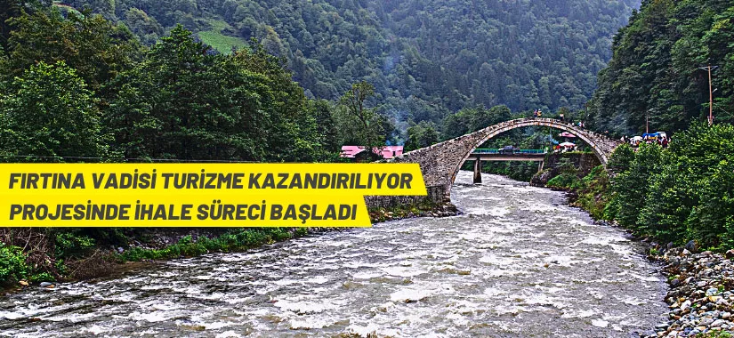 "Fırtına Vadisi Turizme Kazandırılıyor" projesi kapsamında yapım ihalesi düzenlenecek