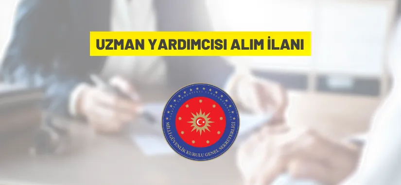 Milli Güvenlik Kurulu Genel Sekreterliği, Uzman Yardımcısı alacak