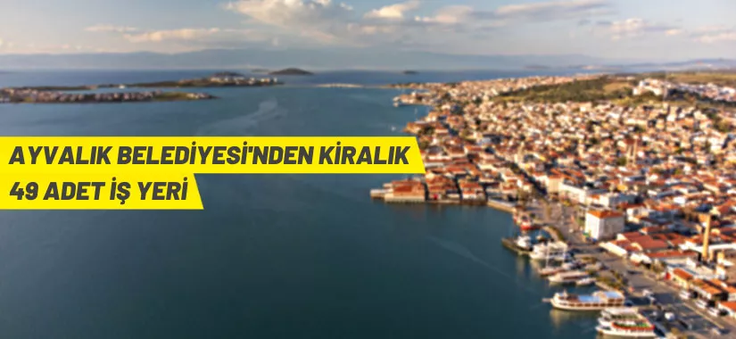 Ayvalık'te Belediye'den kiralık iş yerleri