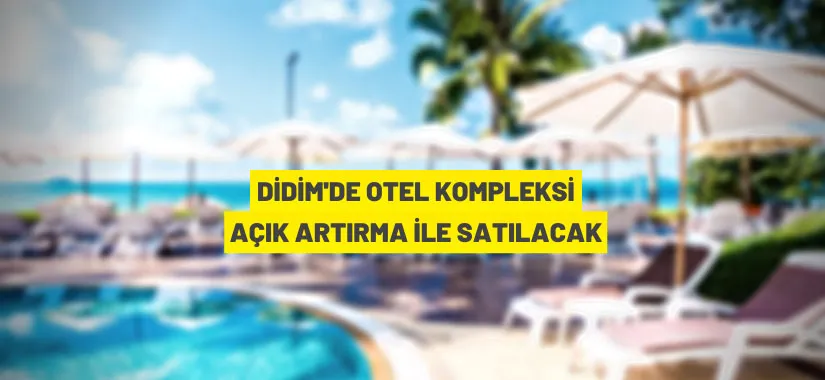 Didim'de otel satış ihalesi