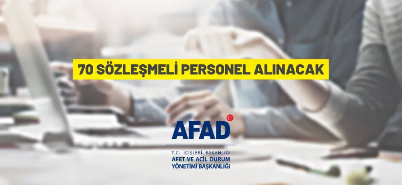 Afet ve Acil Durum Yönetimi Başkanlığı 70 Sözleşmeli Personel alacak