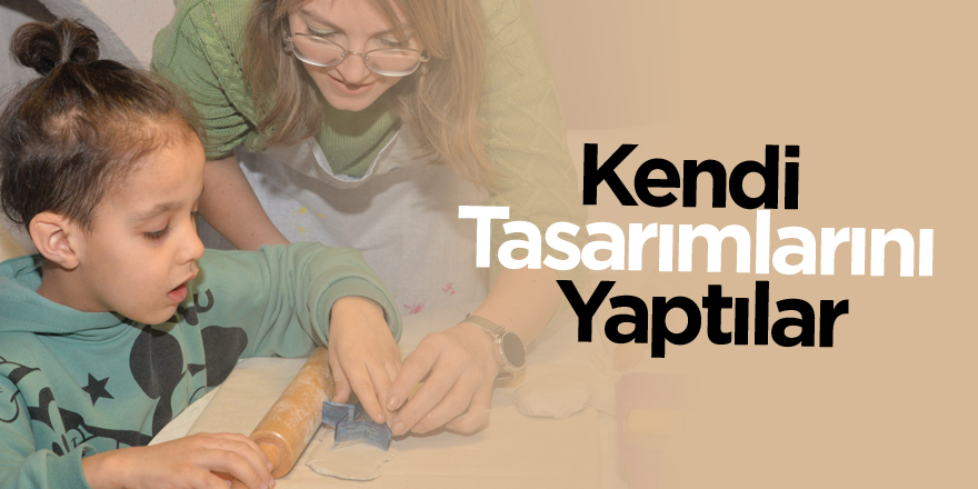 Kendi Tasarımlarını Yaptılar