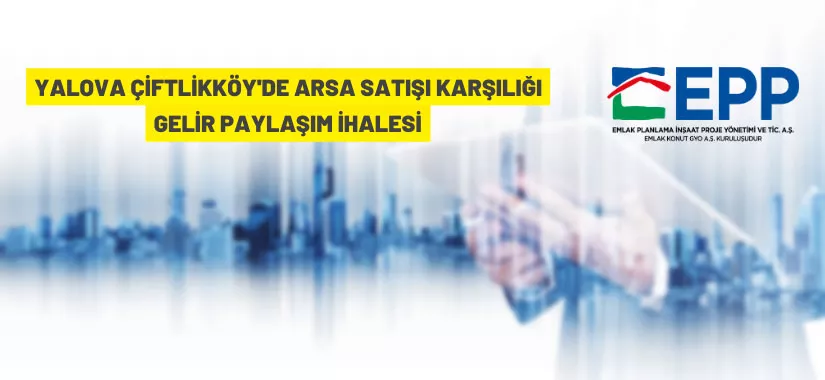 Arsa satışı karşılığı gelir paylaşımı yapılacak