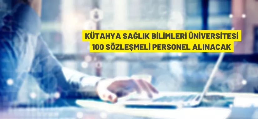 100 Sözleşmeli Personel alınacak