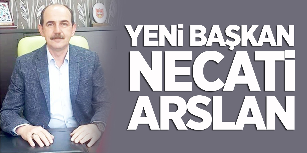 Yeni başkan Necati Arslan