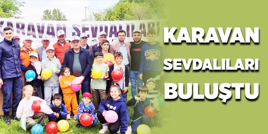 Karavan Sevdalıları Buluştu