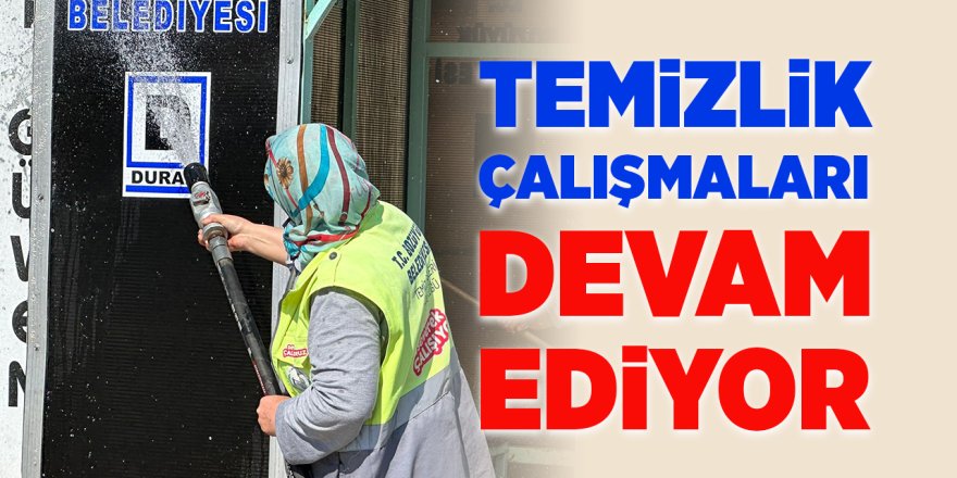 Temizlik Çalışmaları Devam Ediyor