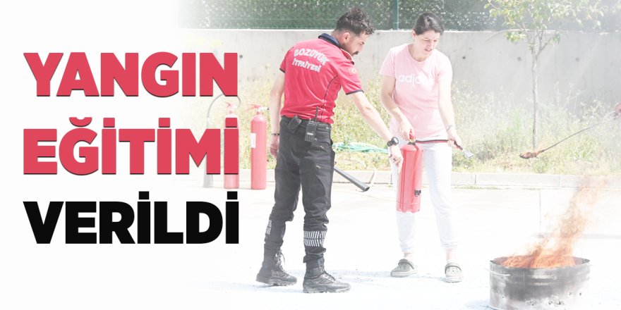 Yangın Eğitimi Verildi