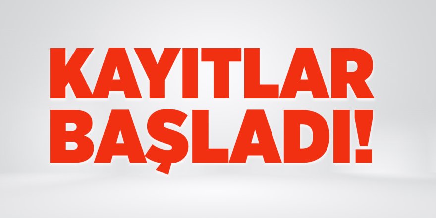 Kayıtlar Başladı!