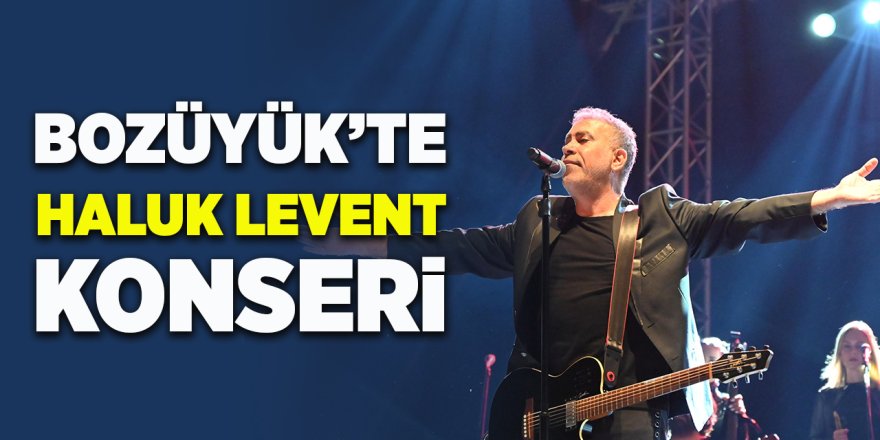 Bozüyük'te Haluk Levent Konseri