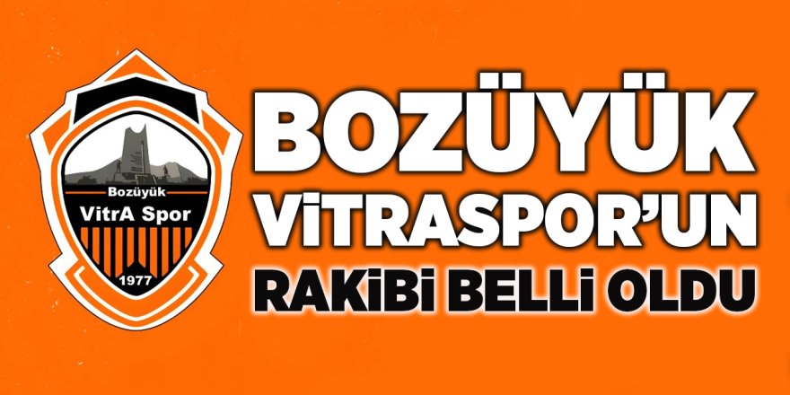 Bozüyük Vitraspor'un Rakibi Belli Oldu