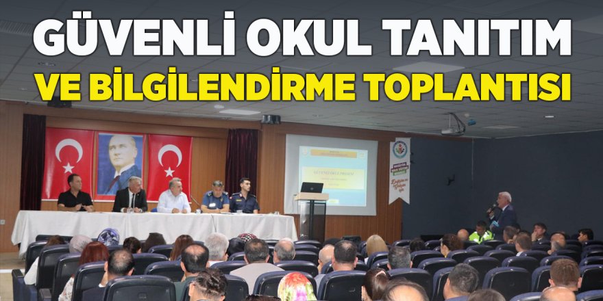 Güvenli Okul Tanıtım ve Bilgilendirme Toplantısı 