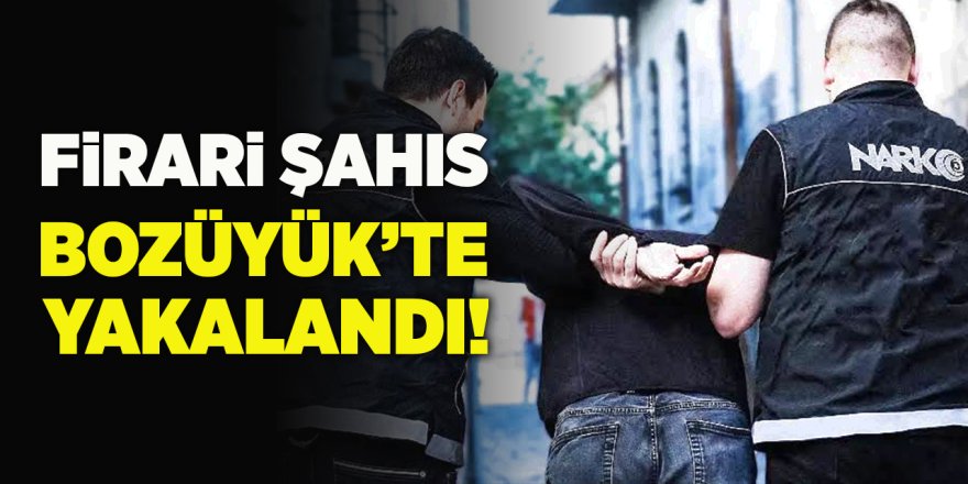 Firari Şahıs Bozüyük'te Yakalandı