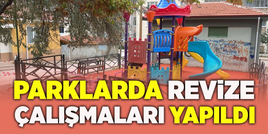 Parklarda Revize Çalışmaları Yapıldı