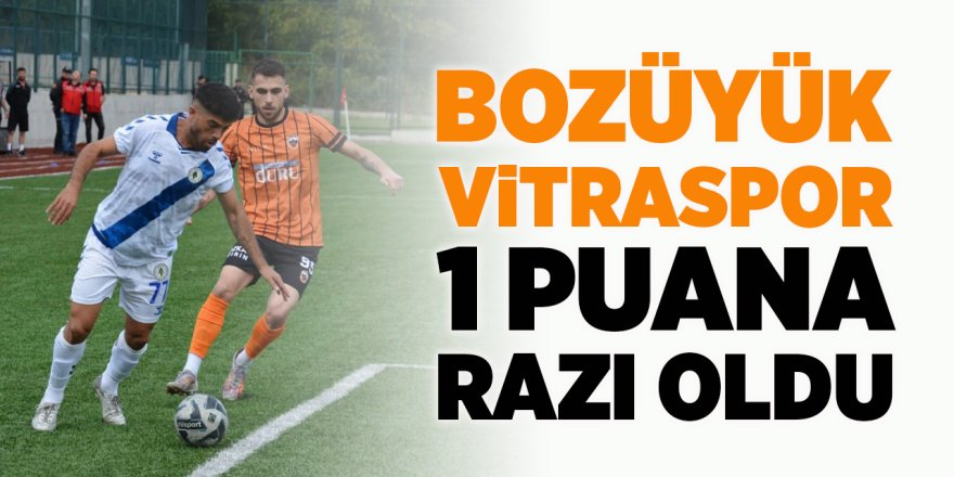 Bozüyük Vitraspor 1 Puana Razı Oldu