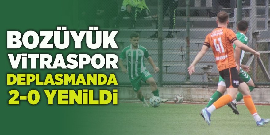 Bozüyük Vitraspor Deplasmanda 2-0 Yenildi