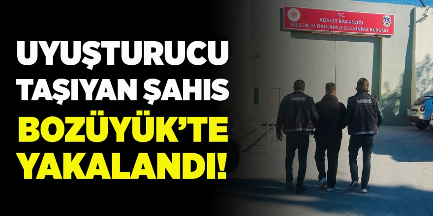 Uyuşturucu Taşıyan Şahıs Bozüyük'te Yakalandı!