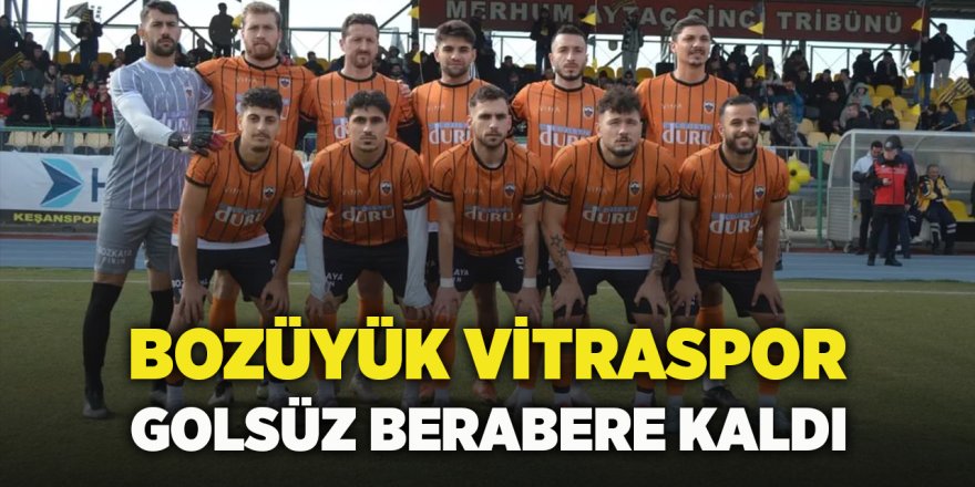 Bozüyük Vitraspor Golsüz Berabere Kaldı