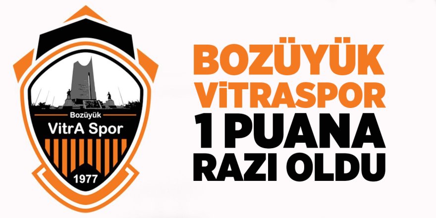 Bozüyük Vitraspor 1 Puana Razı Oldu