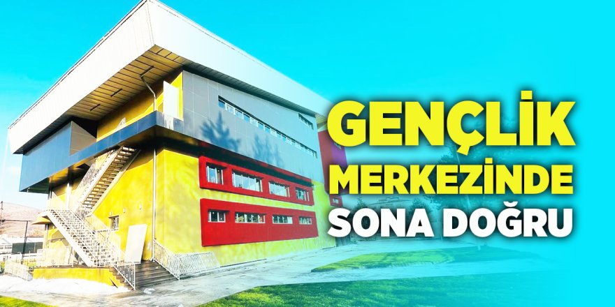 Gençlik Merkezinde Sona Doğru