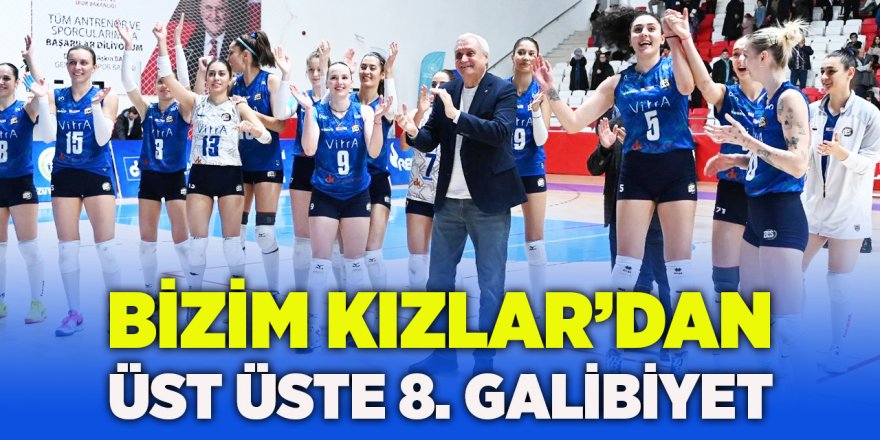 Bizim Kızlar'dan üst üste 8. galibiyet