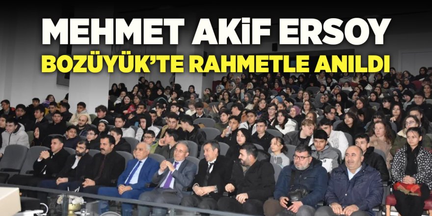 Mehmet Akif Ersoy Bozüyük'te Rahmetle Anıldı