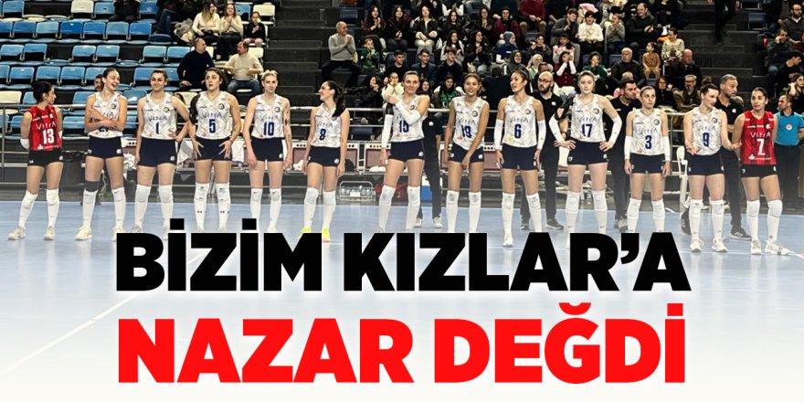 'Bizim Kızlar'a Nazar Değdi