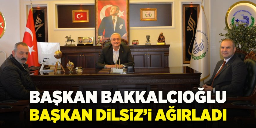 Başkan Bakkalcıoğlu Başkan Dilsiz'i Ağırladı