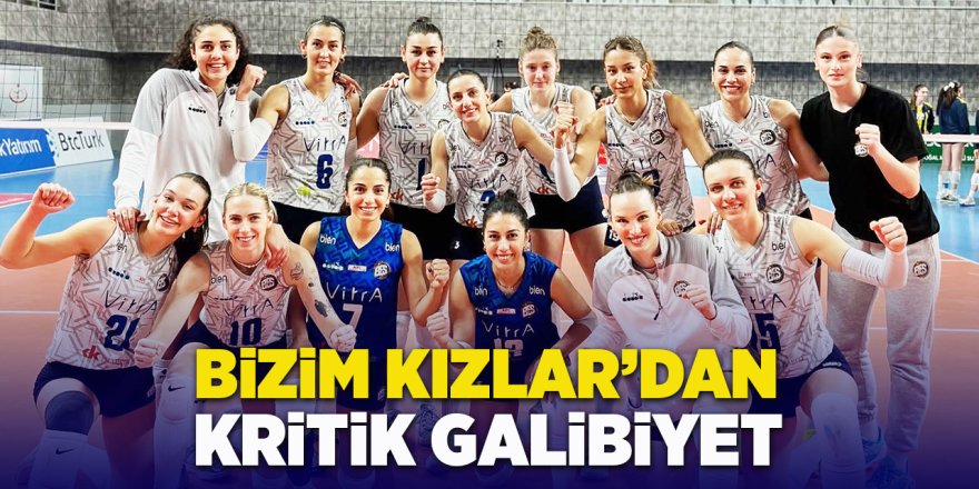 'Bizim Kızlar'dan Kritik Galibiyet