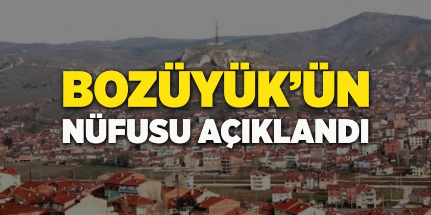 Bozüyük'ün Nüfusu Açıklandı